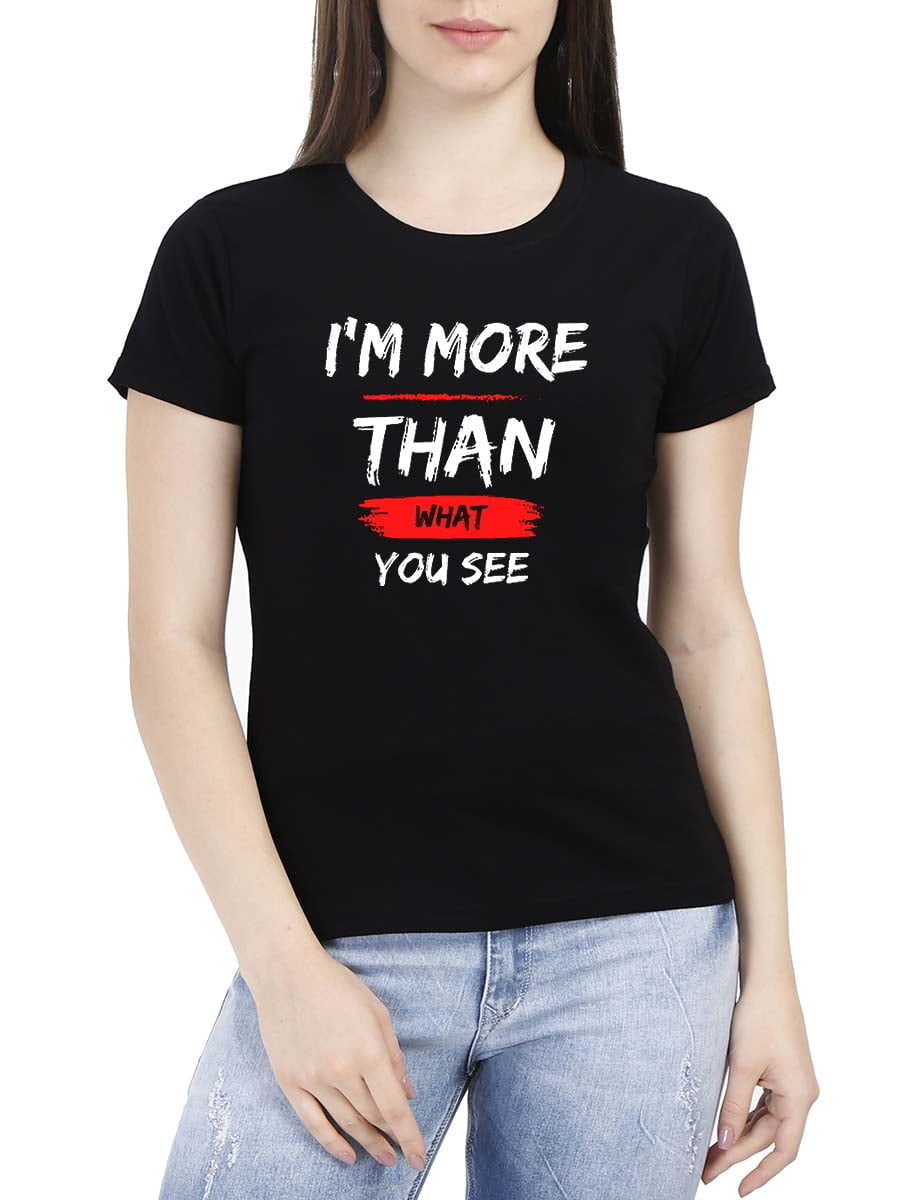 I'M More Than What You See Typo Women Half Sleeve Black Quotes T-Shirt