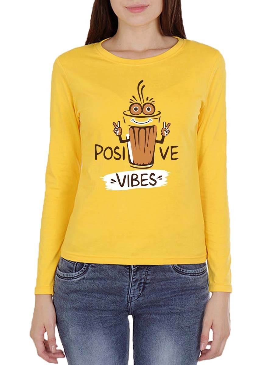 Positive Vibes - Tea Women's Yellow Full Sleeve Round Neck T-Shirt