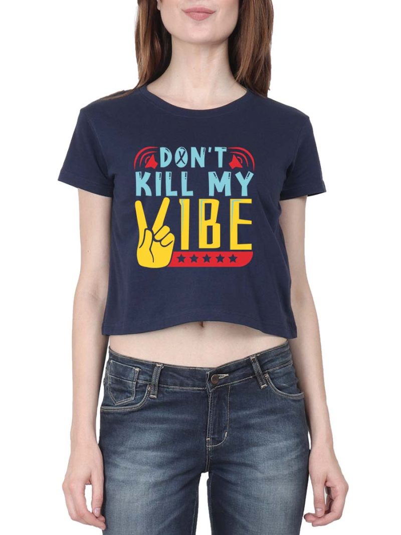 Dont Kill My Vibe Navy Blue Crop top