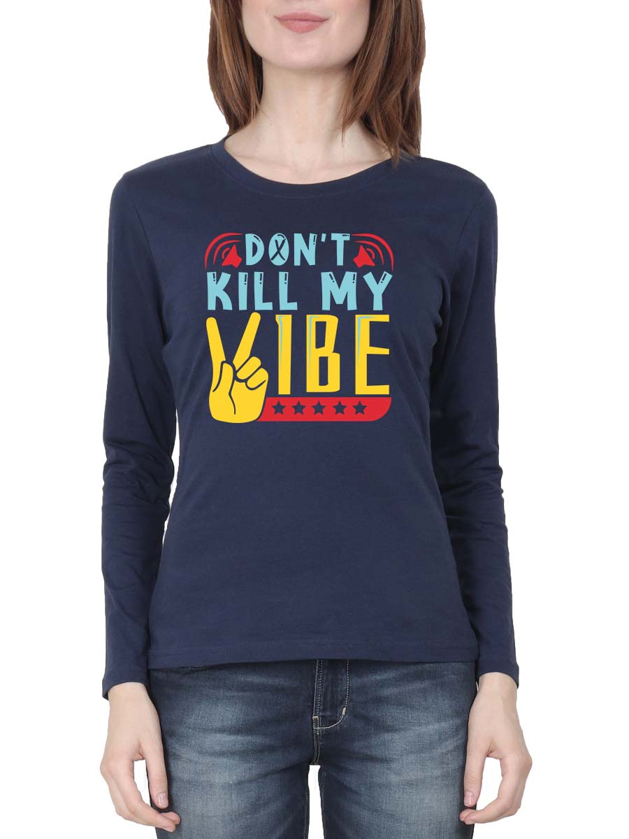 Dont Kill My Vibe Navy Blue T-Shirt