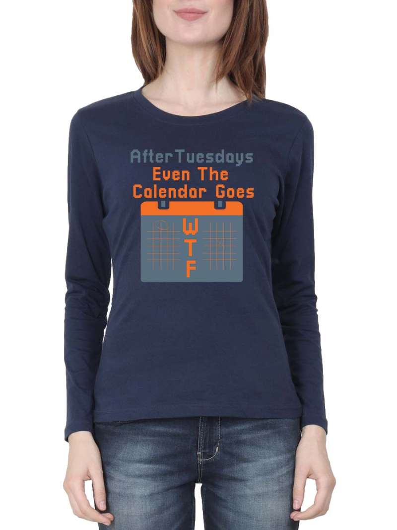 After Tuesdays Even The Calendar Goes WTF Quotes T-Shirt