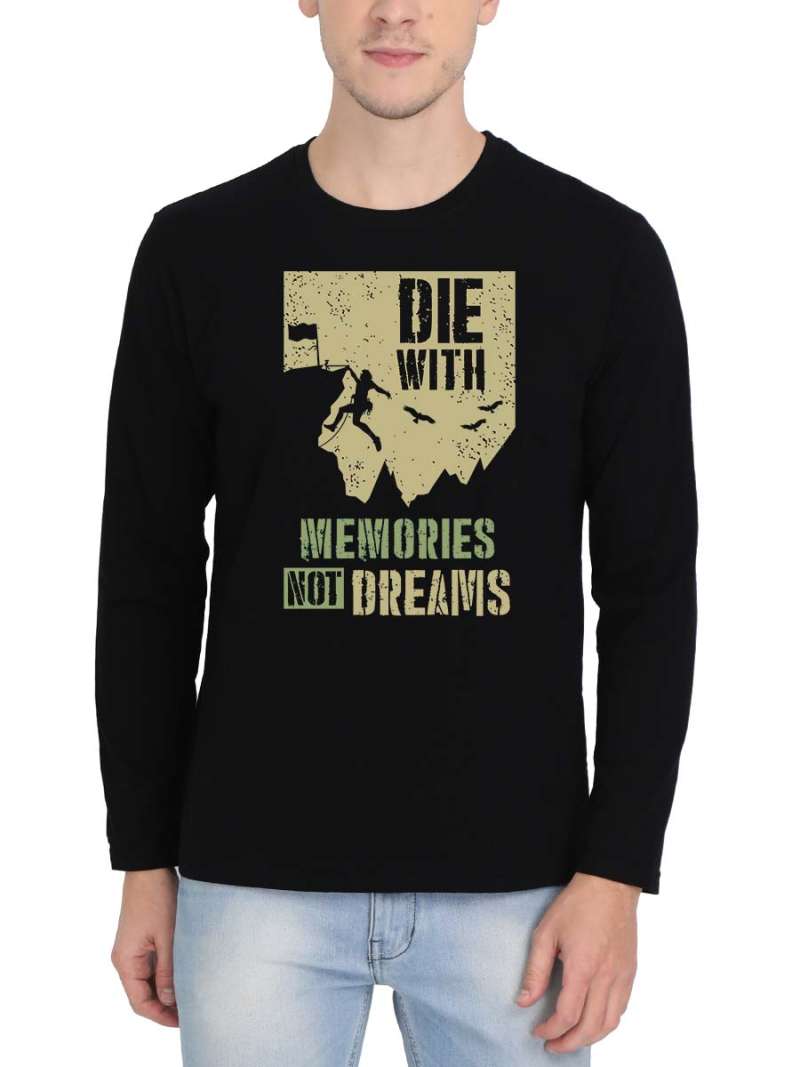 Die With Memories Not Dreams Quotes T-Shirt