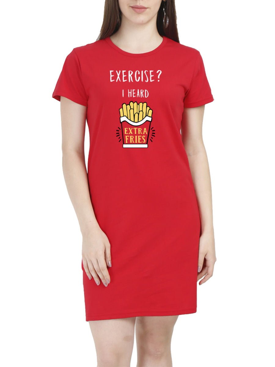 Exercise I Heard Extra Fries T-Shirt Dress