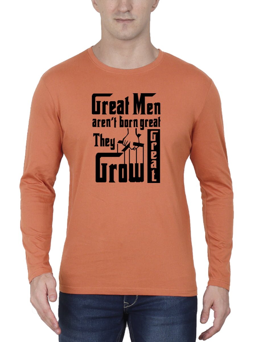 Great Men Aren't Born Great They Grow Great Quotes T-Shirt