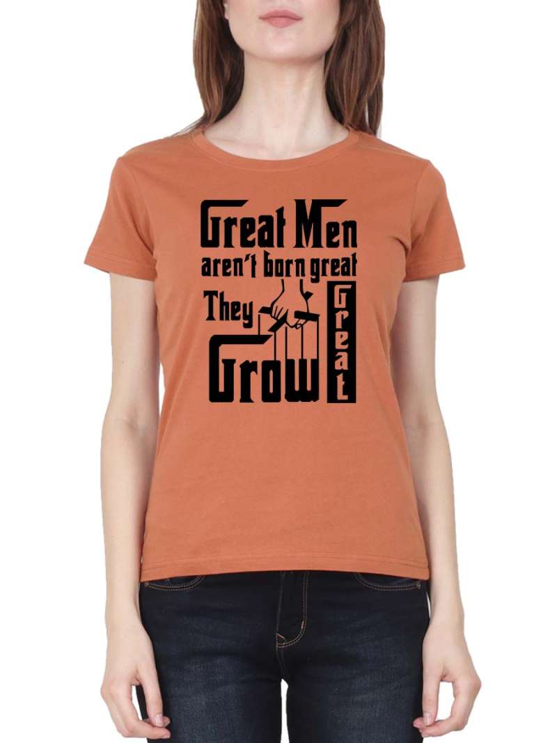 Great Men Aren't Born Great They Grow Great Quotes T-Shirt