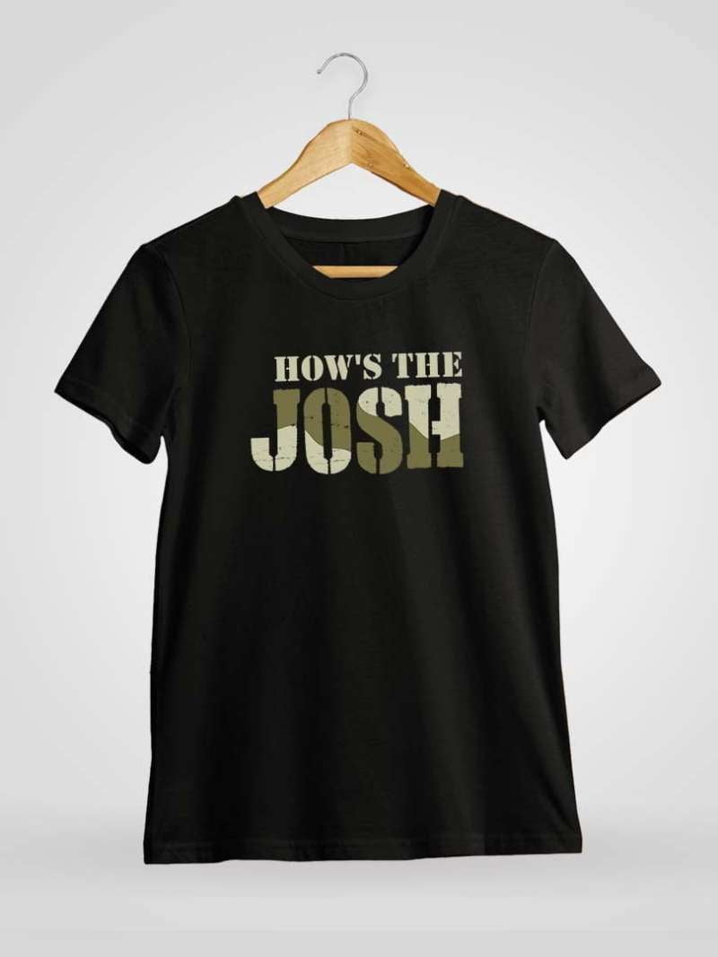 How's The Josh Quotes T-Shirt