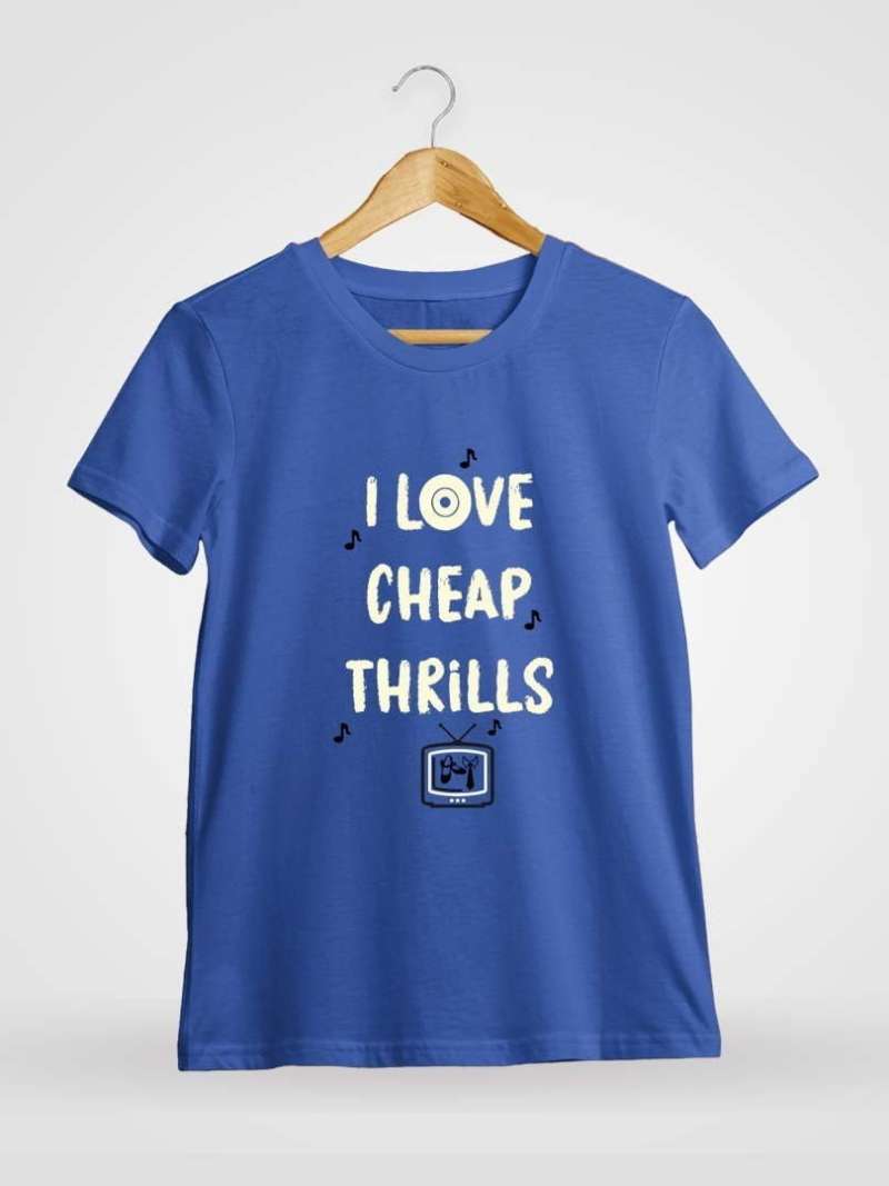 I Love Cheap Thrills Quotes T-Shirt