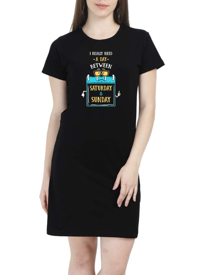 I Really Need A Day Between Saturday And Sunday Quotes T-Shirt Dress