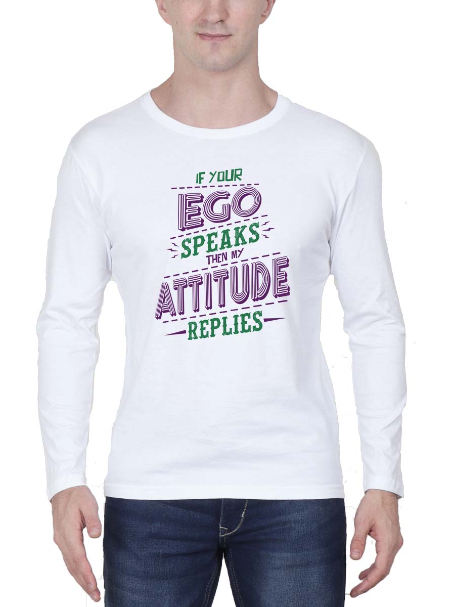 If Your Ego Speaks Then My Attitude Replies Quotes T-Shirt