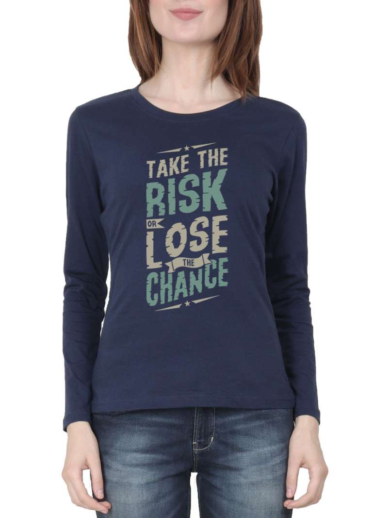 Take The Risk Or Lose The Chance Quotes T-Shirt