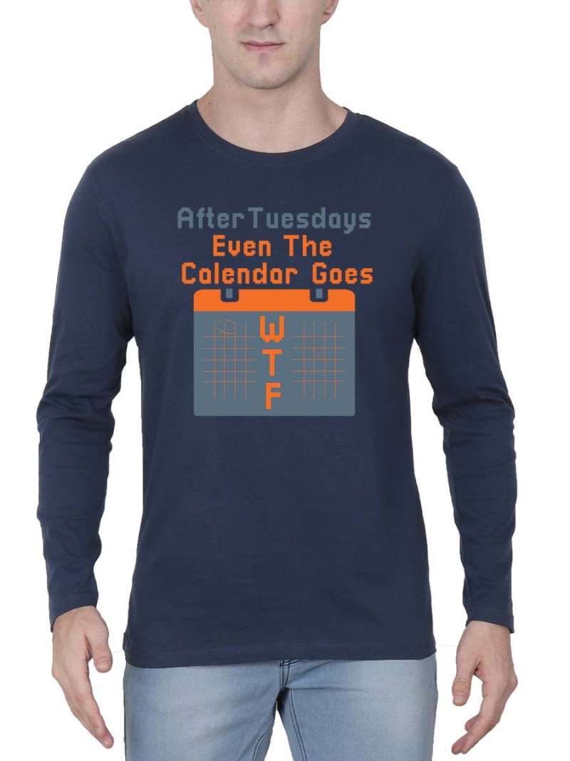 After Tuesdays Even The Calendar Goes WTF Quotes T-Shirt