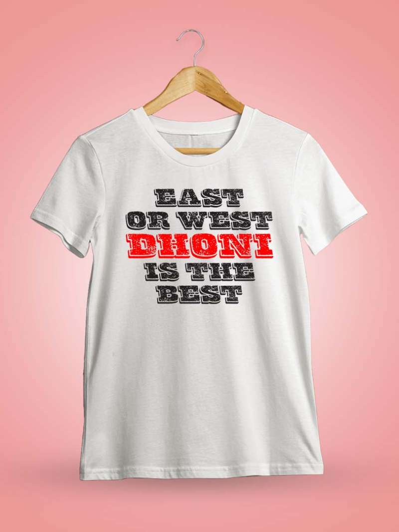 East Or West Dhoni Is Best T-Shirt
