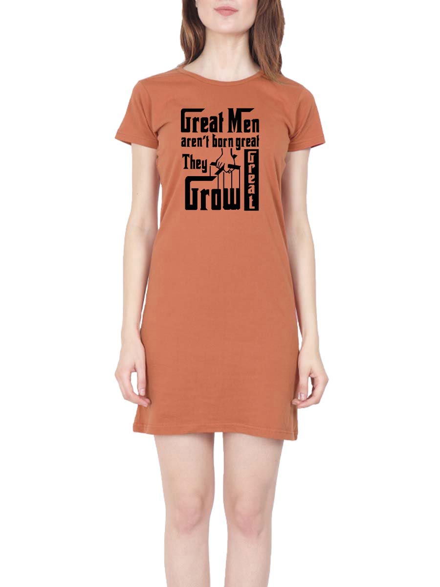 Great Men Aren't Born Great They Grow Great Quotes T-Shirt Dress