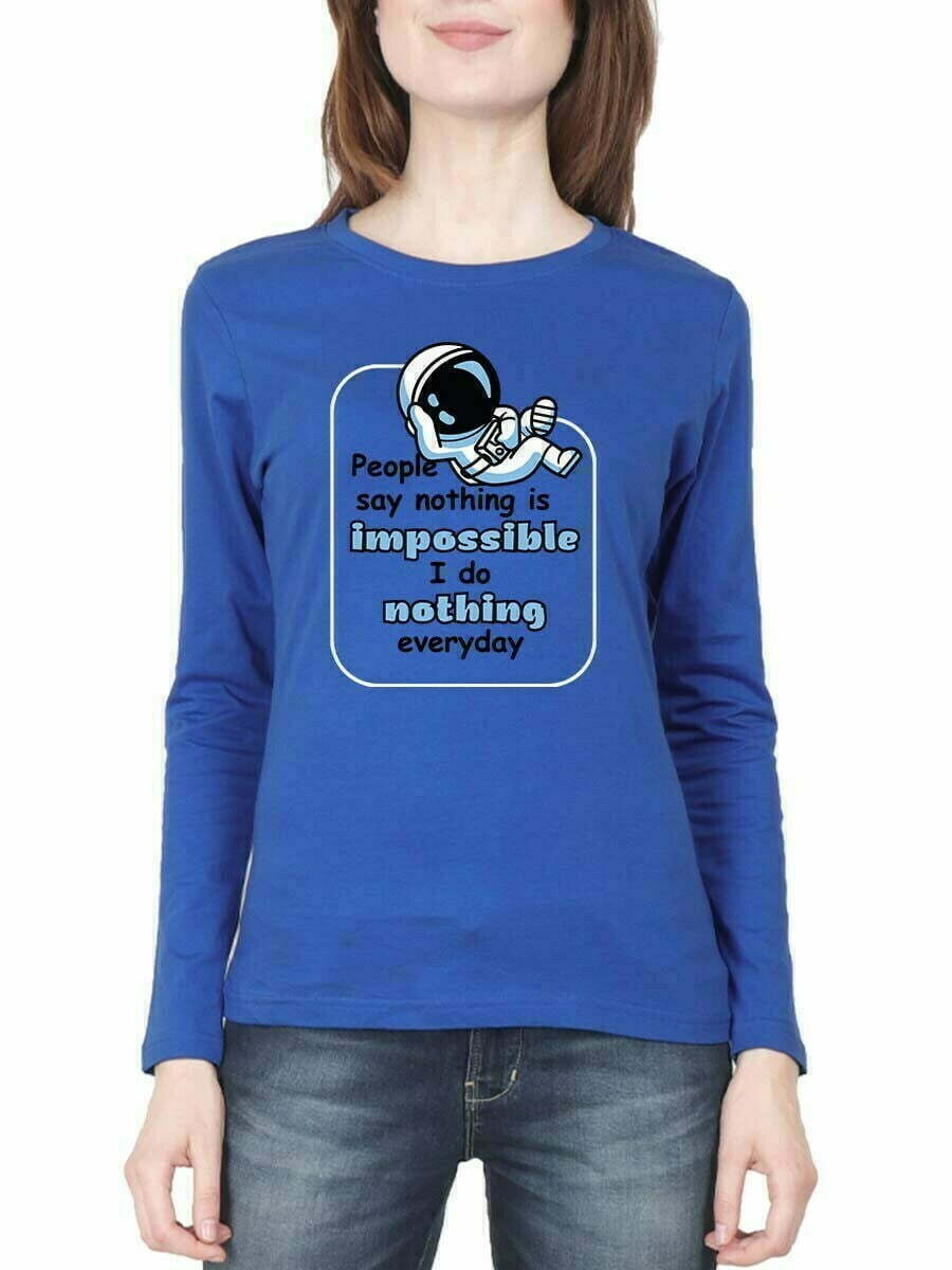 People Say Nothing Is Impossible Quotes T-Shirt