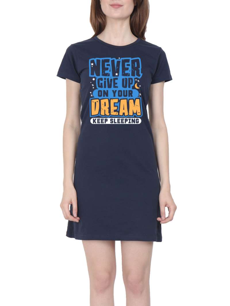Never Give Up On Your Dream Quotes T-Shirt Dress