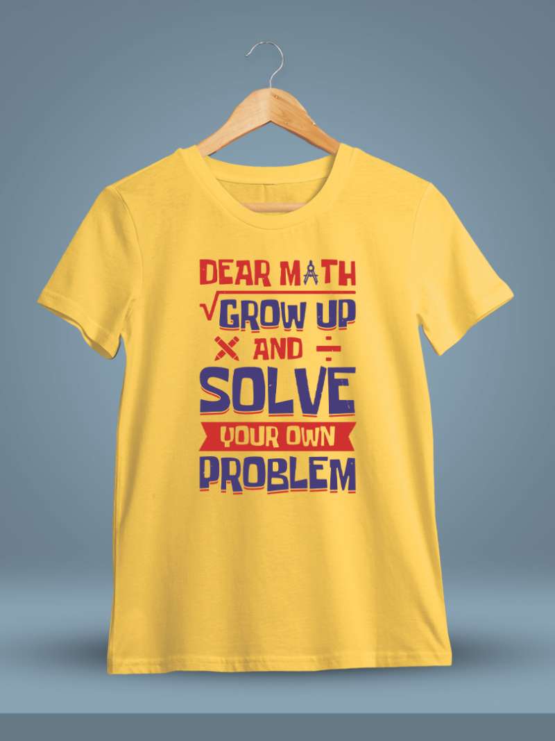 Dear Math Grow Up Quotes T-Shirt