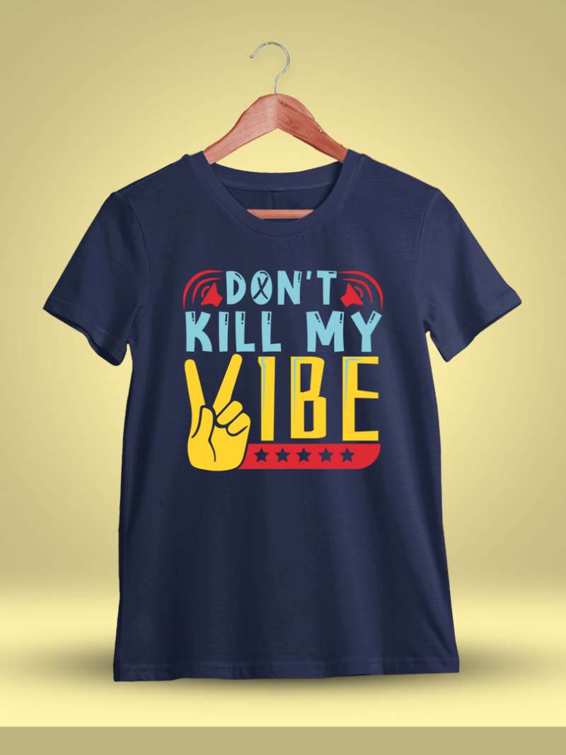 Dont Kill My Vibe Navy Blue T-Shirt