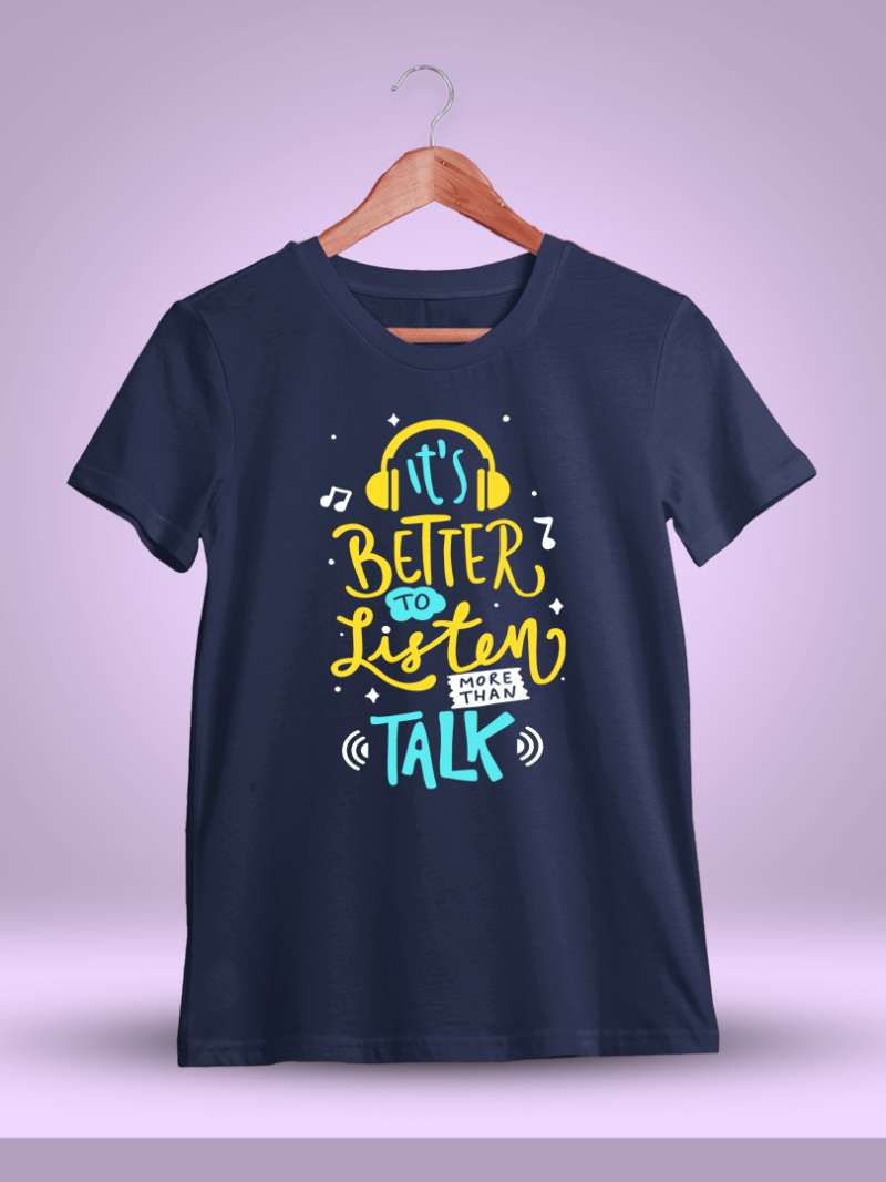It's Better To Listen Than Talk Quotes T-Shirt