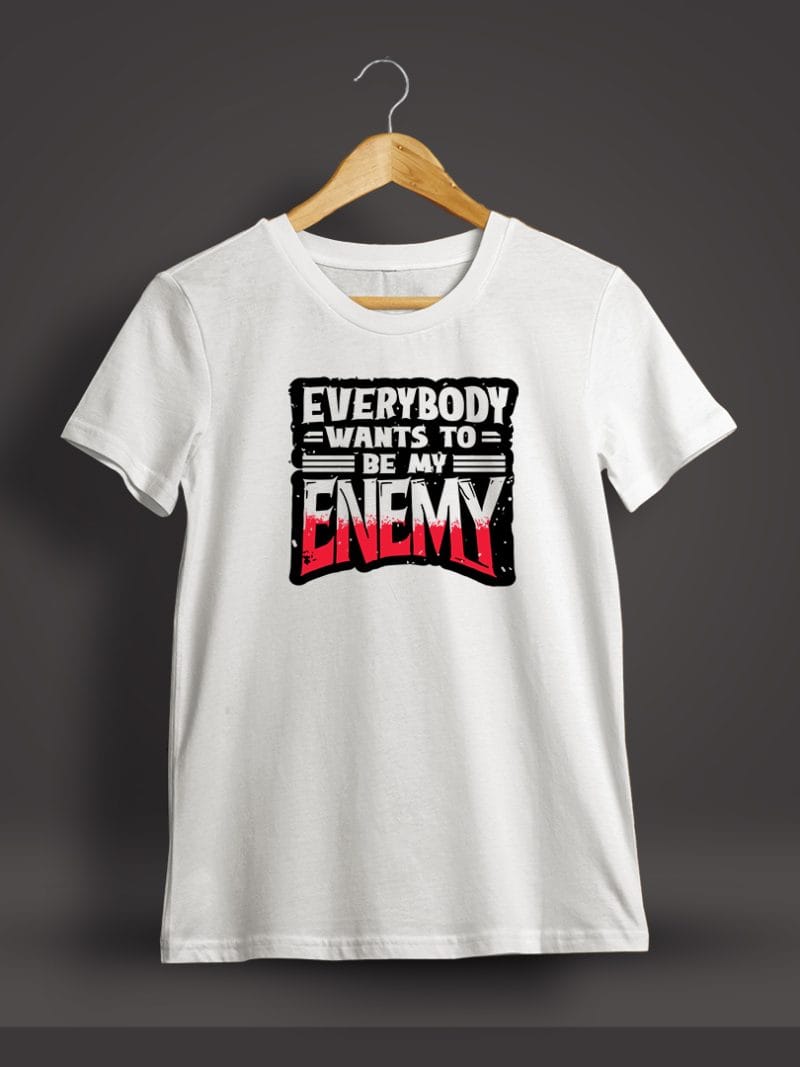 Everybody Wants To Be My Enemy Quotes Printed T-Shirt For Men - Half Sleeve