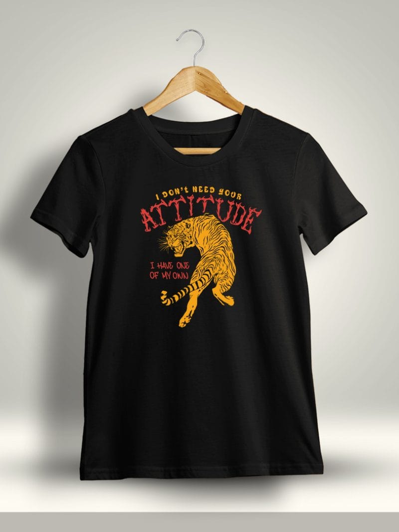 I Don't Need Your Attitude Printed T-Shirt For Men - Half Sleeve