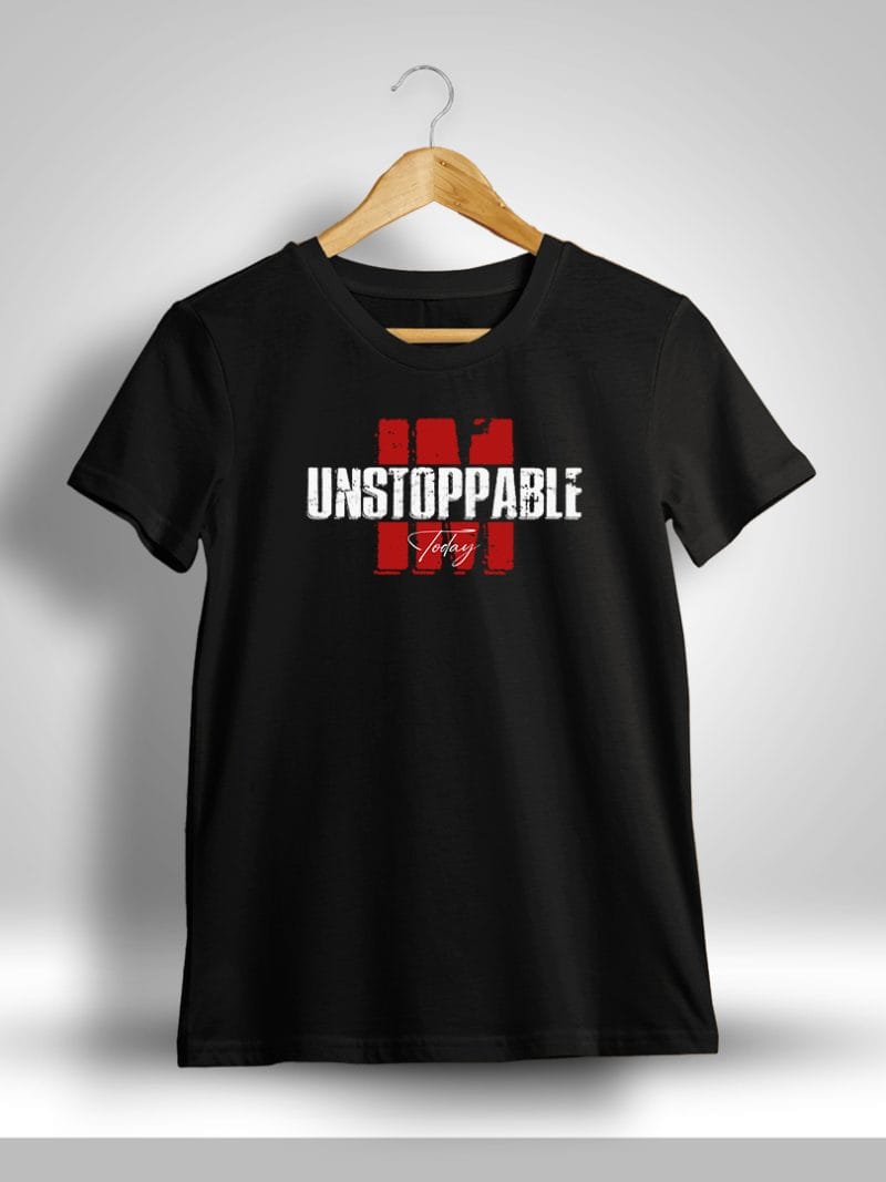 I'm Unstoppable Today Printed T-Shirt For Men - Half Sleeve