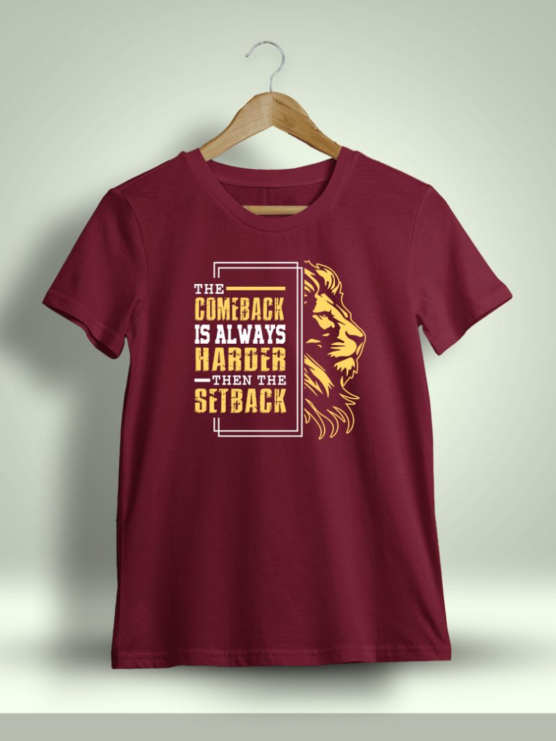 The Comeback Is Always Harder Than The Setback Printed T-Shirt For Men - Half Sleeve