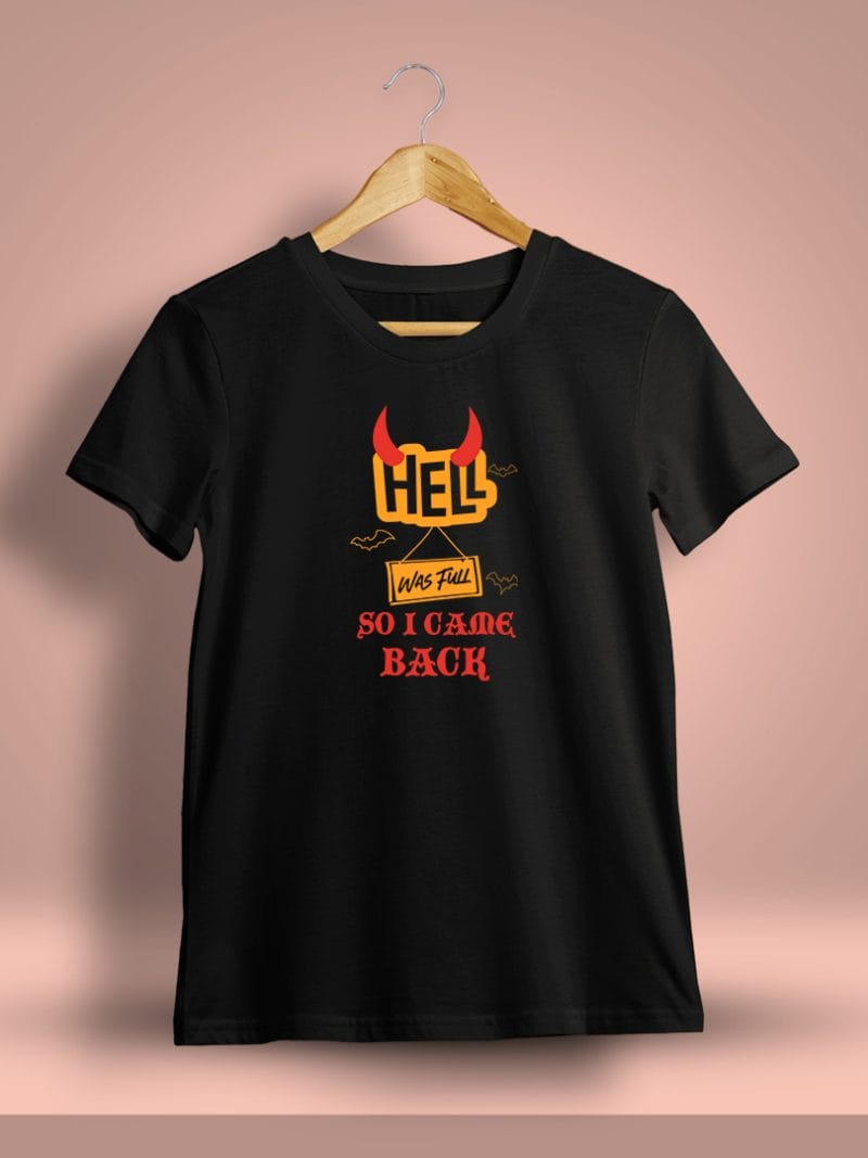 Hell Was Full So I Came Back Fun Printed T-Shirt For Men - Half Sleeve