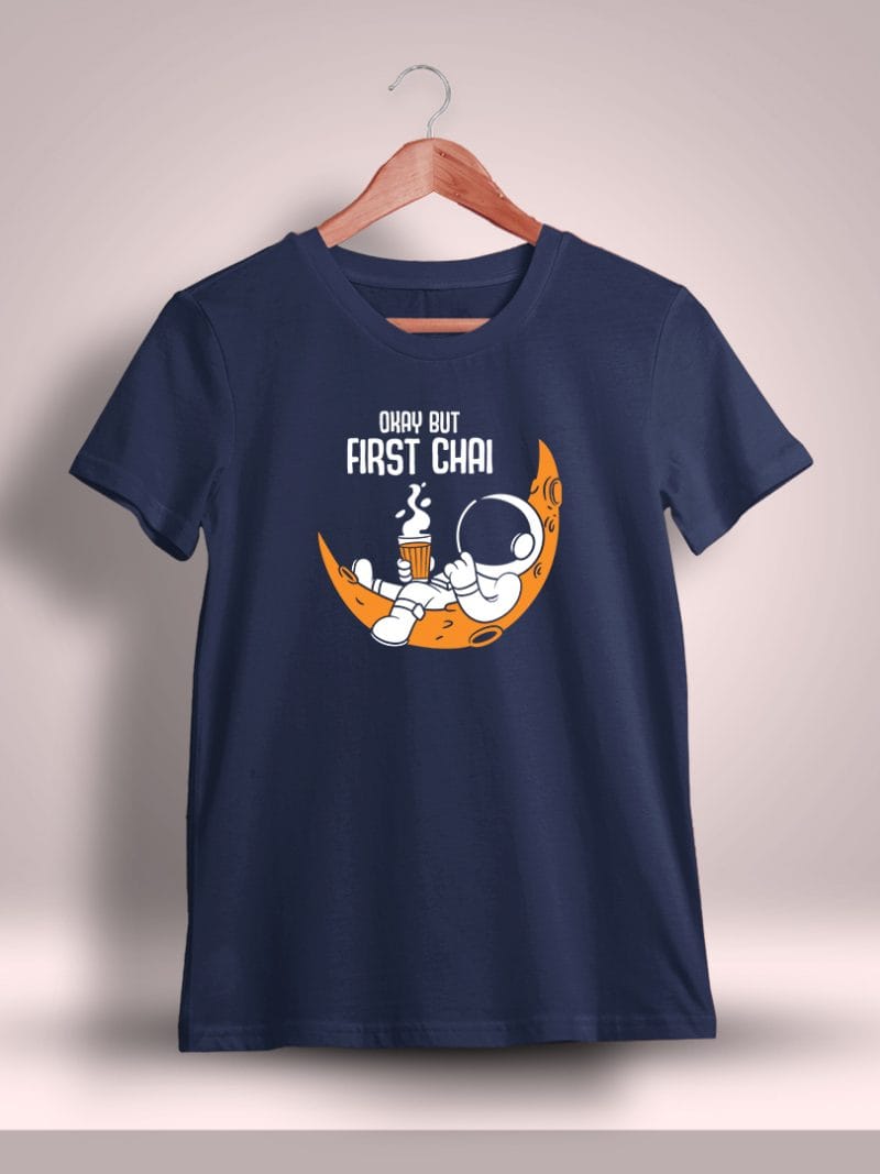Okay But First Chai Printed T-Shirt For Men - Half Sleeve