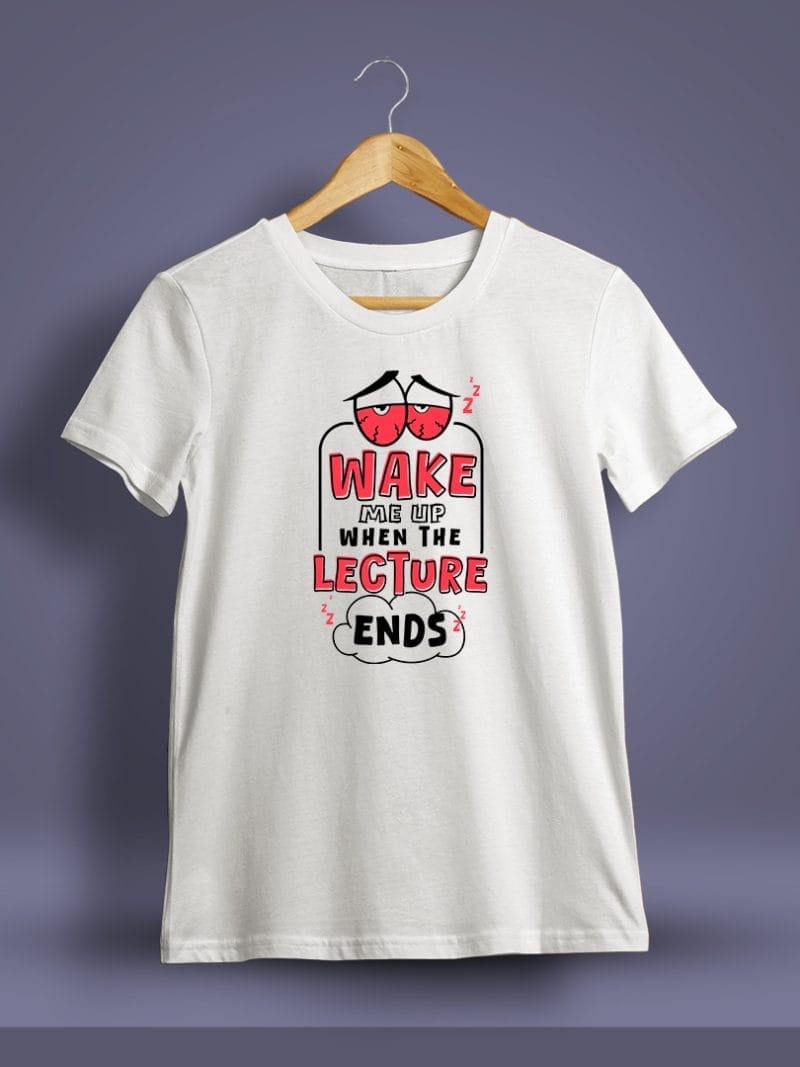 Wake Me Up When The Lecture Ends Fun Printed T-Shirt For Men - Half Sleeve