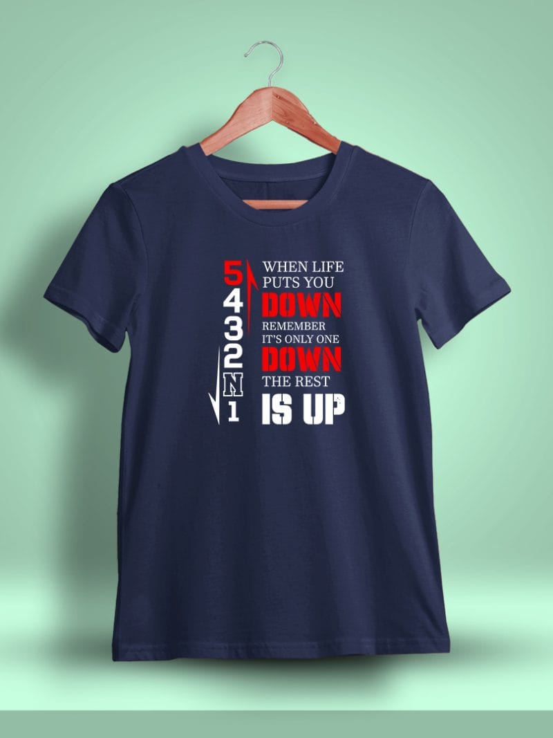 When Life Puts You Down Remember It's Only One Down Printed T-Shirt For Men - Half Sleeve